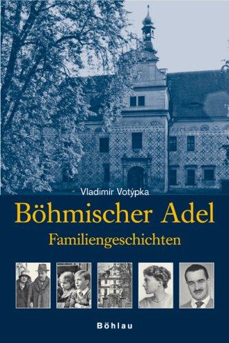 Böhmischer Adel: Familiengeschichten