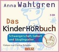 Das KinderHÖRbuch - Sonderausgabe: Schwangerschaft, Geburt und Säuglingsalter: Schwangerschaft, Geburt und erstes Lebensjahr