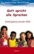 Gott spricht alle Sprachen. Kindergebete aus aller Welt