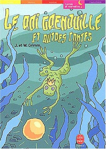 Le roi grenouille : et autres contes