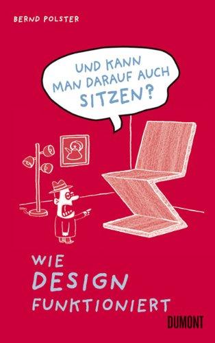 Und kann man darauf sitzen? Wie Design funktioniert