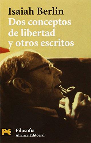 Dos conceptos de libertad y otros escritos : el fin justifica los medios, mi trayectoria intelectual (El Libro De Bolsillo - Filosofía)