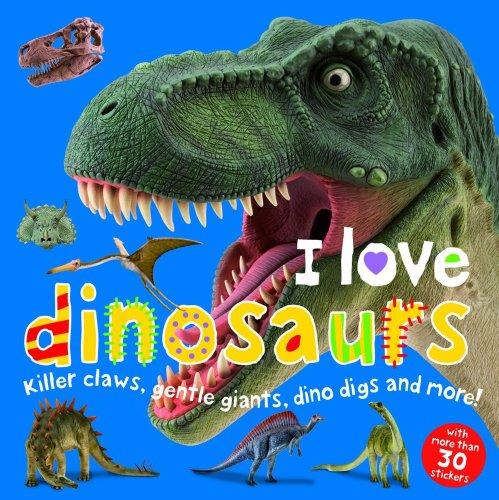 I Love Dinosaurs: I Love Sticker Books