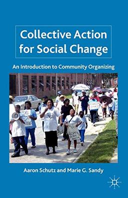 Collective Action for Social Change: An Introduction to Community Organizing