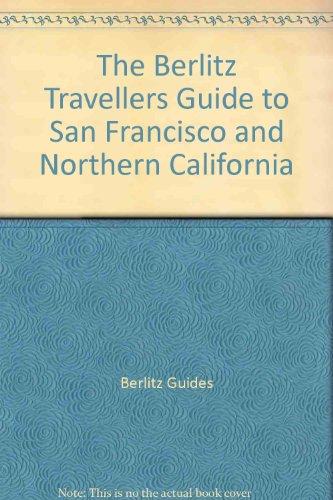 The Berlitz Travellers Guide to San Francisco & Northern California (Berlitz Traveller's Guides)