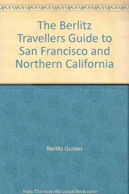 The Berlitz Travellers Guide to San Francisco & Northern California (Berlitz Traveller's Guides)