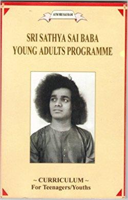 Sri Sathya Sai Baba Young Adults Programme: Curriculum for Teenagers/Youths