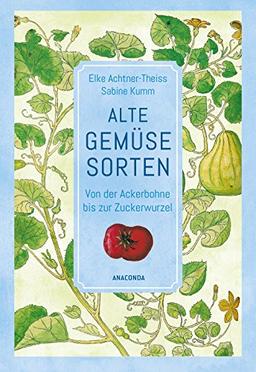 Alte Gemüsesorten - Von der Ackerbohne bis zur Zuckerwurzel