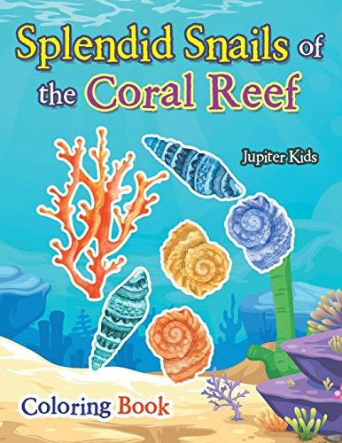 Splendid Snails of the Coral Reef Coloring Book