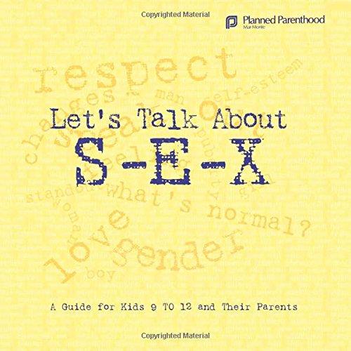 Let's Talk About S-E-X: A Guide for Kids 9 to 12 and Their Parents