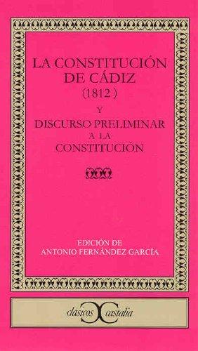 La Constitución de Cádiz (1812) y discurso preliminar a la Constitución (CLASICOS CASTALIA<C.C>, Band 269)