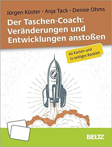 Der Taschen-Coach: Veränderungen und Entwicklungen anstoßen: 60 Reflexionskarten und 16-seitiges Booklet. Mit Illustrationen von Denise Ohms