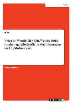 Krieg im Wandel der Zeit. Welche Rolle spielten gesellschaftliche Veränderungen im 19. Jahrhundert?