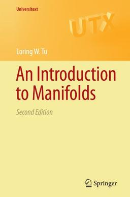 An Introduction To Manifolds (Universitext): Second Edition