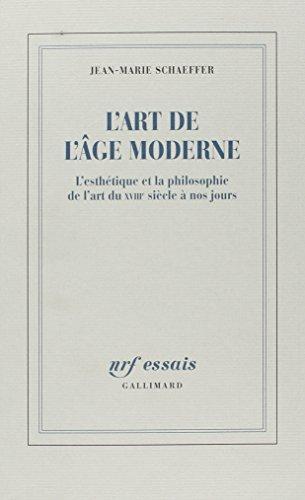 L'Art de l'âge moderne : l'esthétique et la philosophie de l'art du XVIIIe siècle à nos jours