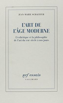 L'Art de l'âge moderne : l'esthétique et la philosophie de l'art du XVIIIe siècle à nos jours