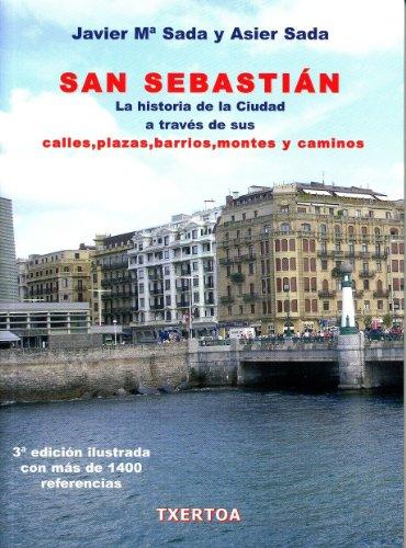 San Sebastián. La historia de la ciudad a través de sus calles, plazas, barrios, montes y caminos (Ipar Haizea, Band 47)