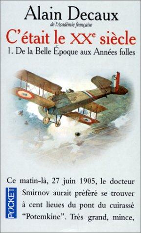 C'était le XXe siècle. Vol. 1. De la Belle Epoque aux années folles