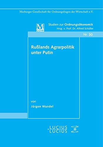 Rußlands Agrarpolitik unter Putin (Studien zur Ordnungsökonomik, Band 30)