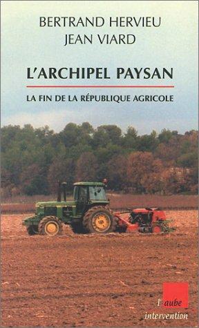 L'archipel paysan : la fin de la république agricole