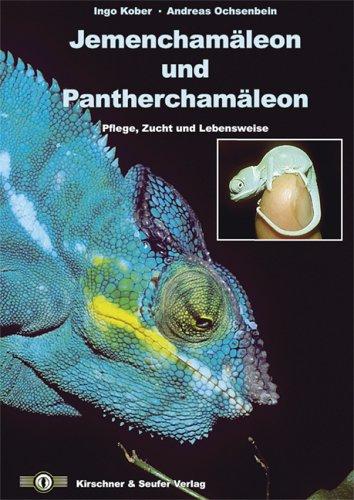 Jemenchamäleon und Pantherchamäleon. Pflege, Zucht und Lebensweise