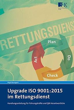 Upgrade ISO 9001:2015 im Rettungsdienst: Handlungsanleitung für Führungskräfte und QM-Verantwortliche