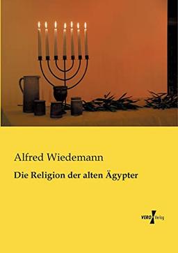 Die Religion der alten Aegypter