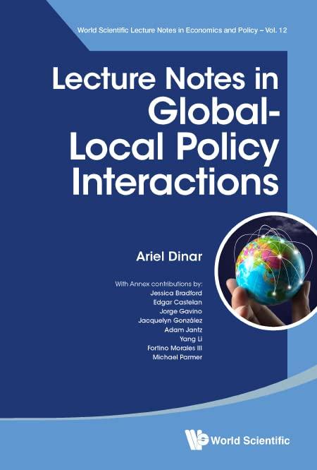 Lecture Notes in Global-Local Policy Interactions (World Scientific Lecture Notes in Economics and Policy, Band 12)