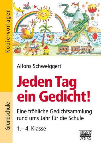 Brigg: Deutsch - Grundschule - Lesen: Jeden Tag ein Gedicht!: Eine fröhliche Gedichtsammlung rund ums Jahr für die Schule - 1.-4. Klasse