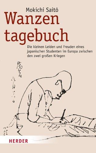 Wanzentagebuch: Die kleinen Leiden und Freuden eines japanischen Studenten im Europa zwischen den zwei großen Kriegen (1921-1924)