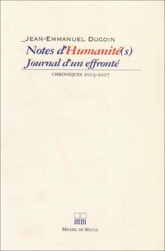 Notes d'humanité(s) : journal d'un effronté : chroniques 2003-2007