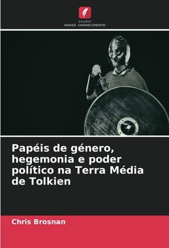 Papéis de género, hegemonia e poder político na Terra Média de Tolkien