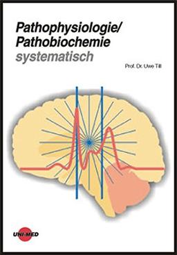 Pathophysiologie /Pathobiochemie systematisch (Klinische Lehrbuchreihe)