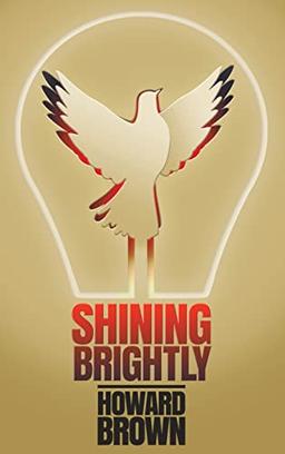 Shining Brightly: A memoir of resilience and hope by a two-time cancer survivor, Silicon Valley entrepreneur and interfaith peacemaker