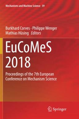 EuCoMeS 2018: Proceedings of the 7th European Conference on Mechanism Science (Mechanisms and Machine Science, Band 59)