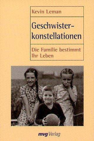 Geschwisterkonstellationen. Die Familie bestimmt Ihr Leben