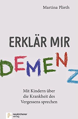 Erklär mir Demenz: Mit Kindern über die Krankheit des Vergessens sprechen