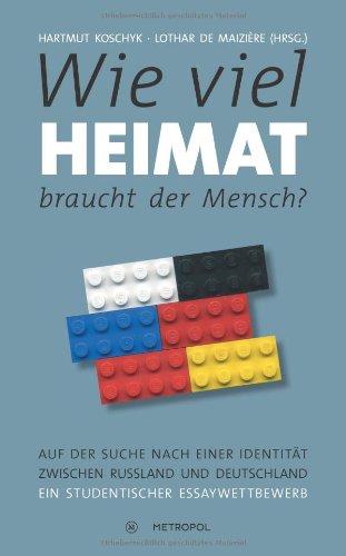 Wie viel Heimat braucht der Mensch?: Auf der Suche nach einer Identität zwischen Russland und Deutschland