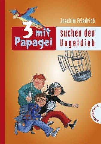 3 mit Papagei, Band 3: 3 mit Papagei suchen den Vogeldieb