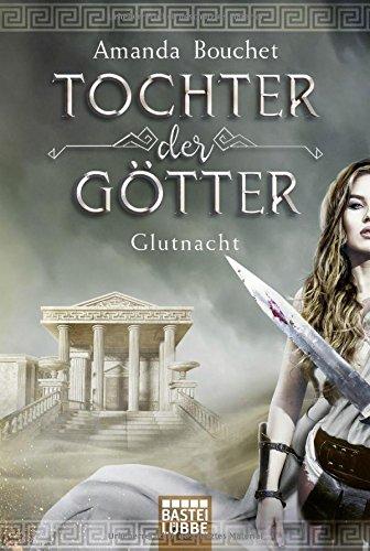 Tochter der Götter - Glutnacht: Roman (Tochter-der-Götter-Trilogie, Band 1)