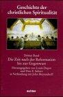 Geschichte der christlichen Spiritualität, in 3 Bdn., Bd.3, Die Zeit nach der Reformation bis zur Gegenwart