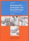 Nichtoperative Orthopädie der Weichteile des Bewegungsapparats, 4 Bde. in 7 Tl.-Bdn., Bd.1, Anatomie in vivo