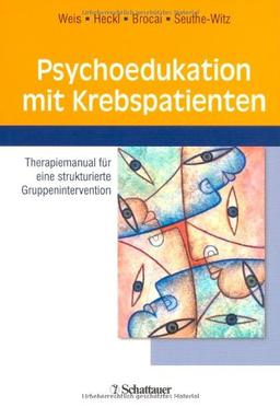 Psychoedukation mit Krebspatienten: Therapieal für eine strukturierte Gruppenintervention