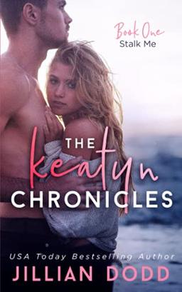 Stalk Me (The Keatyn Chronicles®, Band 1)