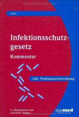 Infektionsschutzgesetz mit Trinkwasserverordnung: Kommentar