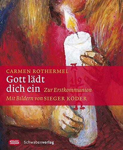 Gott lädt dich ein: Zur Erstkommunion - Mit Bildern von Sieger Köder