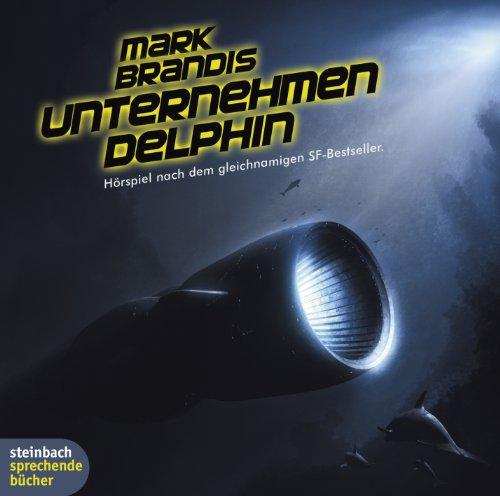 Mark Brandis - Unternehmen Delphin. Hörspiel