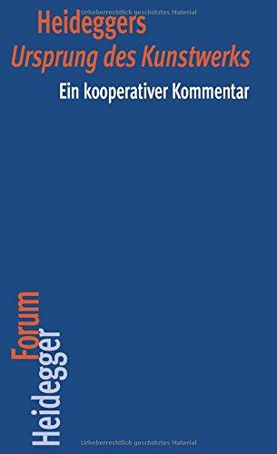 Heideggers "Ursprung des Kunstwerks": Ein kooperativer Kommentar