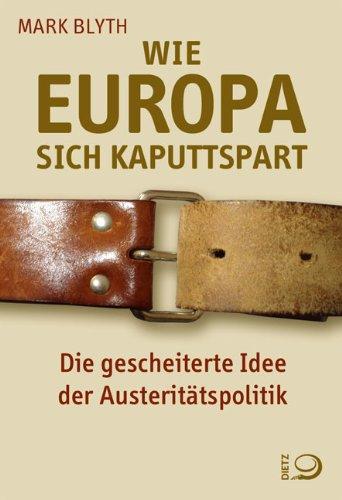 Wie Europa sich kaputtspart: Die gescheiterte Idee der Austeritätspolitik