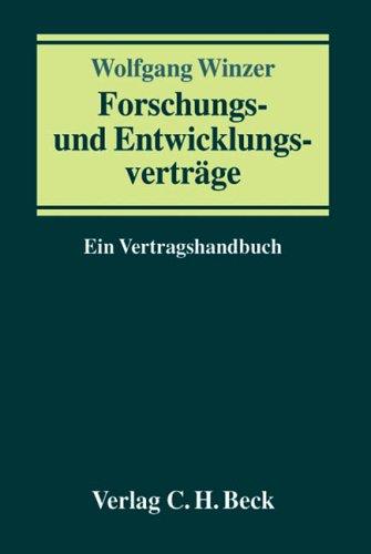 Forschungs- und Entwicklungsverträge: Ein Vertragshandbuch